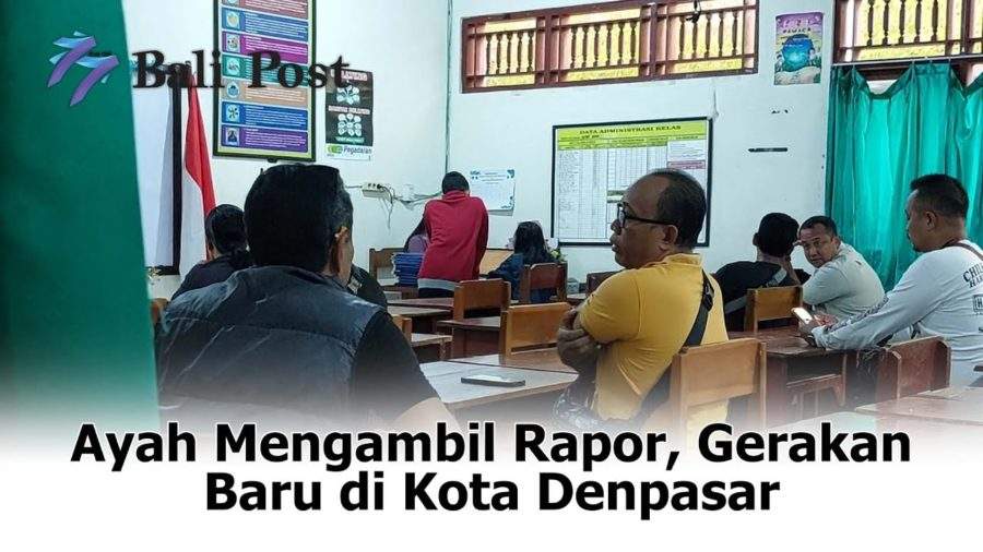 La Ville de Denpasar Lance une Initiative Inédite, les Pères Prennent le Relais pour Récupérer les Bulletins Scolaires